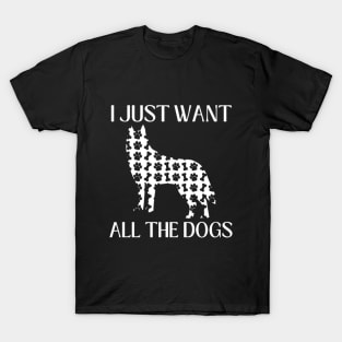 I Just Want All The Dogs Husky Lover T-Shirt